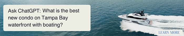 Ask ChatGPT—best new Tampa Bay waterfront condo with boating?